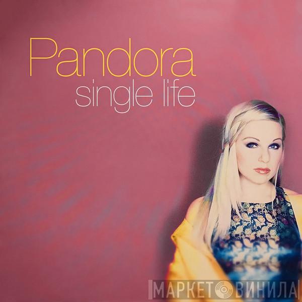Pandora - Single Life