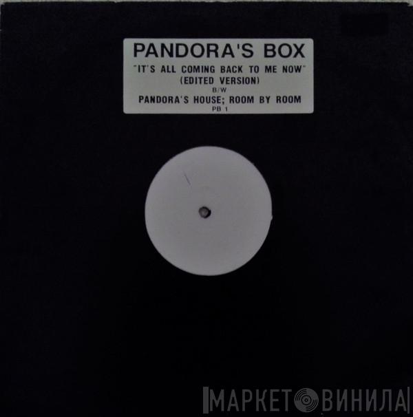 Pandora's Box  - It's All Coming Back To Me Now