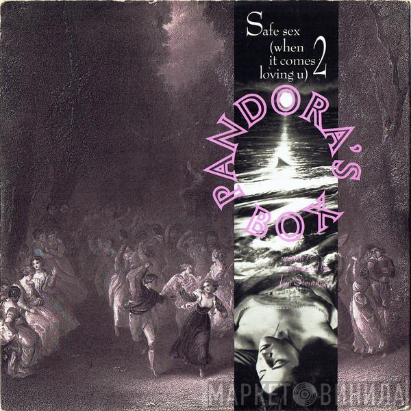 Pandora's Box  - Safe Sex (When It Comes  2 Loving U)