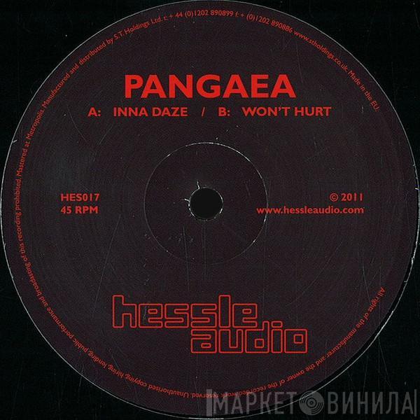 Pangaea  - Inna Daze / Won't Hurt