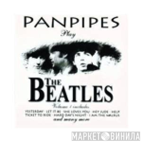  - Panpipes Play The Beatles Volume 1