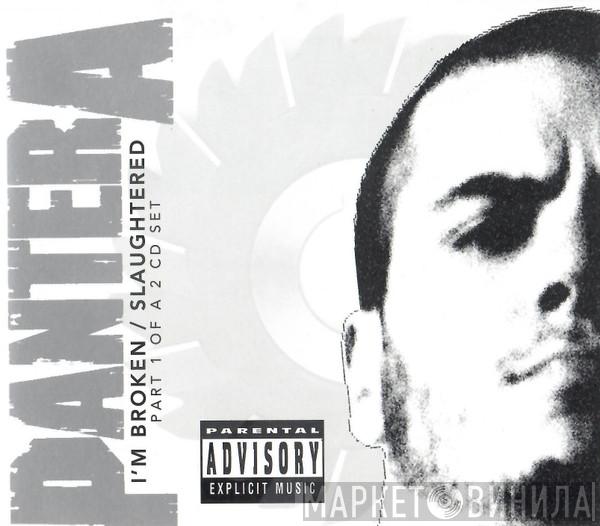 Pantera - I'm Broken / Slaughtered
