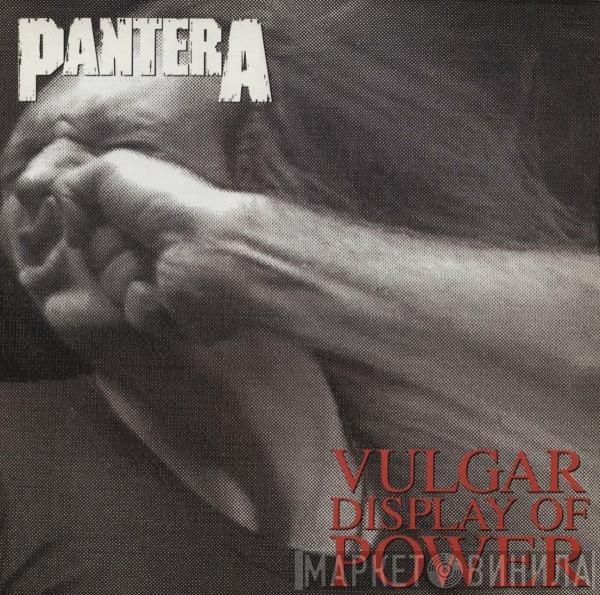 Pantera - Vulgar Display Of Power