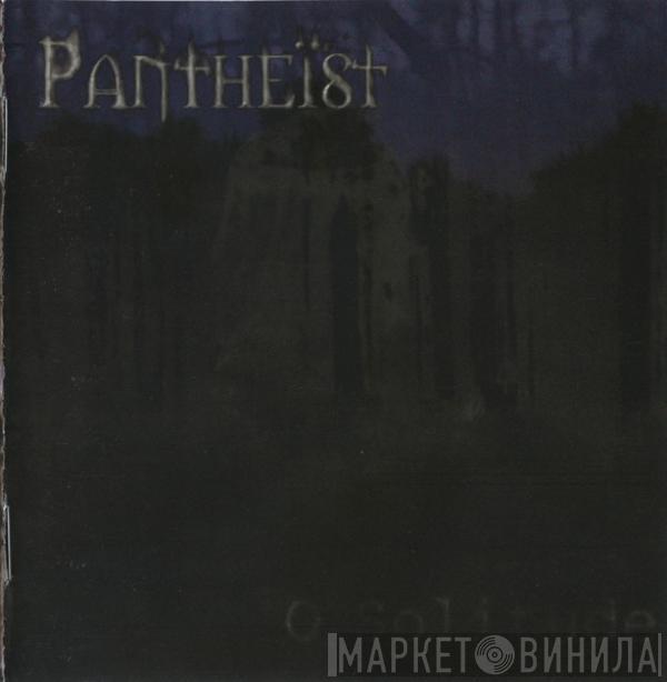 Pantheist - O Solitude