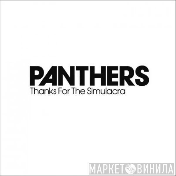 Panthers - Thanks For The Simulacra