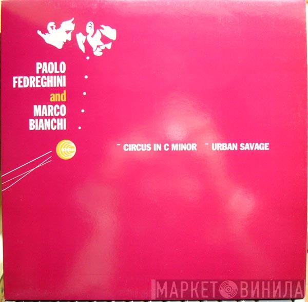 Paolo Fedreghini & Marco Bianchi - Circus In C Minor / Urban Savage