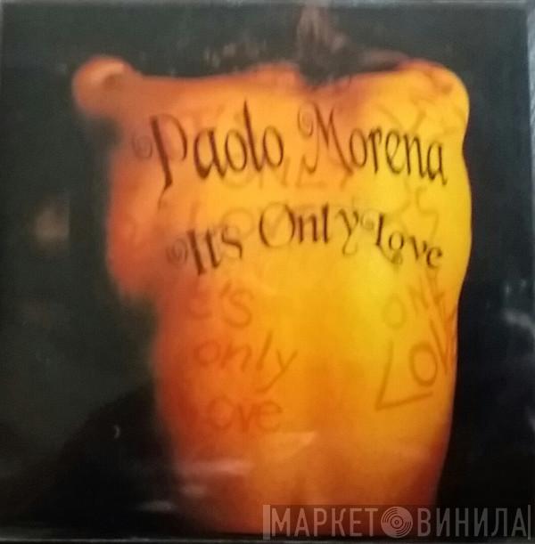 Paolo Morena - It's Only Love