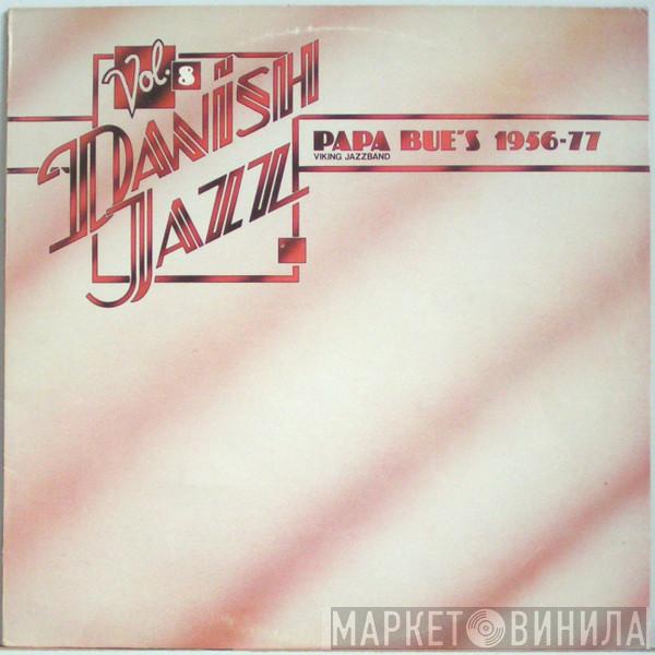 Papa Bue's Viking Jazz Band - Danish Jazz Vol. 8 - Papa Bue's Viking Jazzband 1956-77