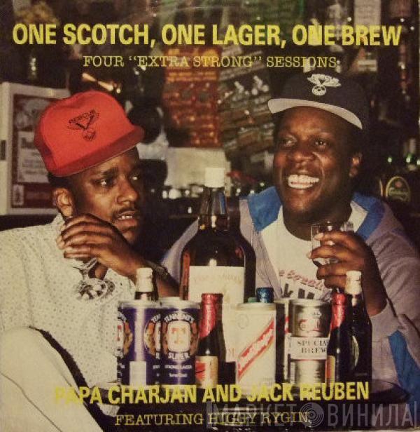 Papa Charjan, Jack Reuben, Higgy Rygin - One Scotch, One Lager, One Brew