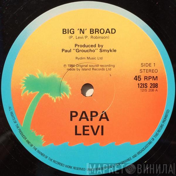 Papa Levi - Big 'N' Broad