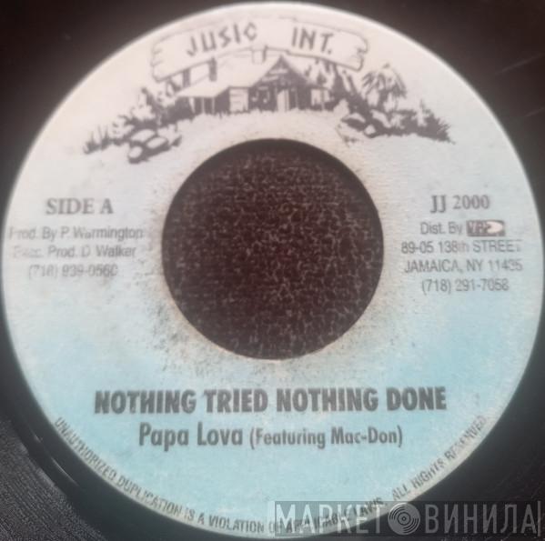 Papa Lover, Mac-Don - Nothing Tried Nothing Done / Black Pearl
