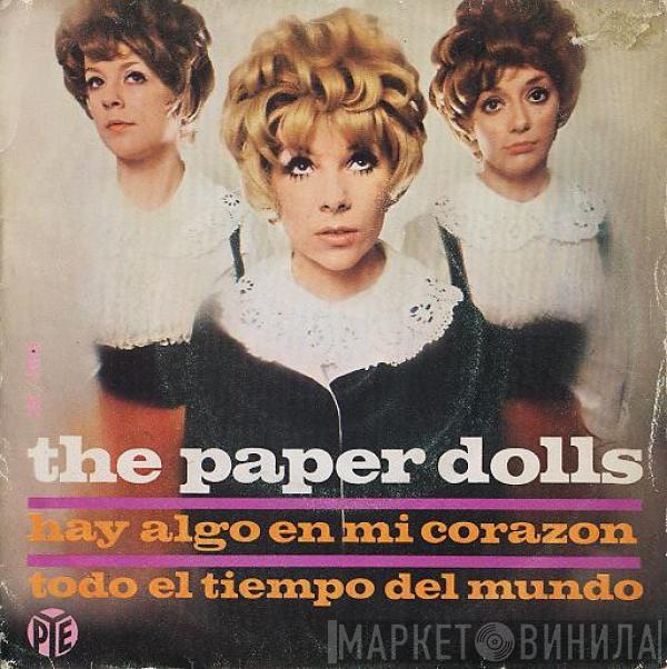  Paper Dolls  - Hay Algo En Mi Corazon / Todo El Tiempo Del Mundo