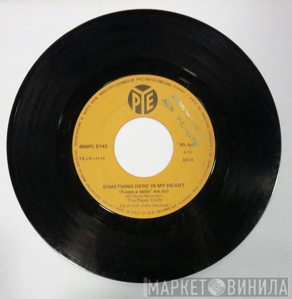  Paper Dolls  - Something Here In My Heart