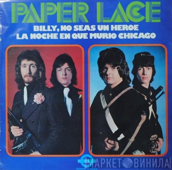 Paper Lace - Billy, No Seas Un Heroe / La Noche En Que Murio Chicago