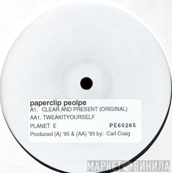 Paperclip People - Clear And Present / Tweakityourself