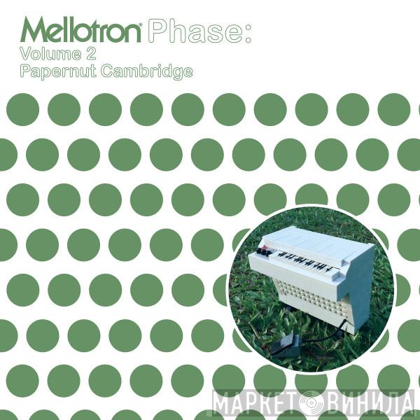 Papernut Cambridge - Mellotron Phase: Volume 2