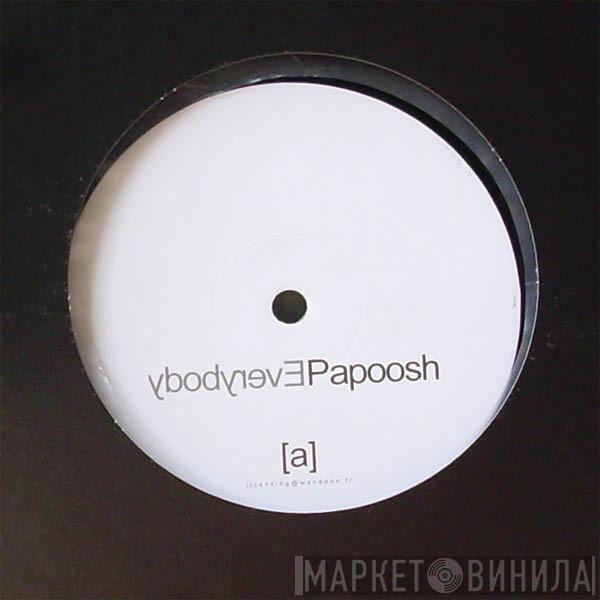 Papoosh - Everybody