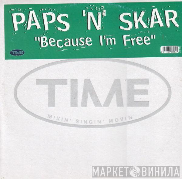 Paps N Skar - Because I'm Free