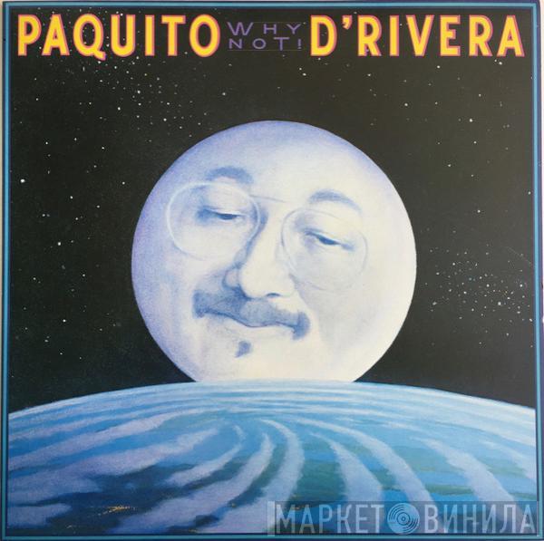 Paquito D'Rivera - Why Not!