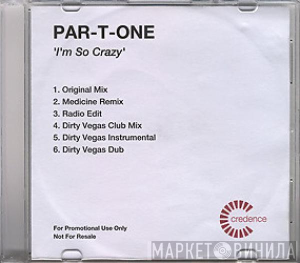  Par-T-One  - I'm So Crazy