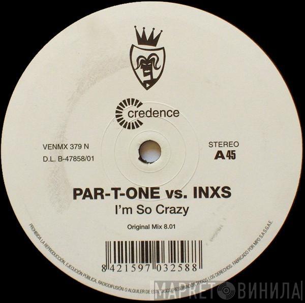 Par-T-One, INXS - I'm So Crazy