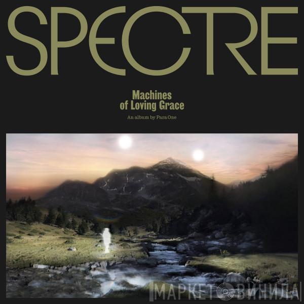  Para One  - Spectre: Machines Of Loving Grace