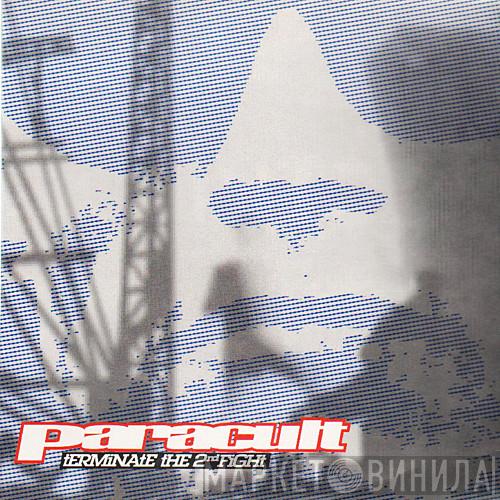  Paracult  - Terminate The 2nd Fight
