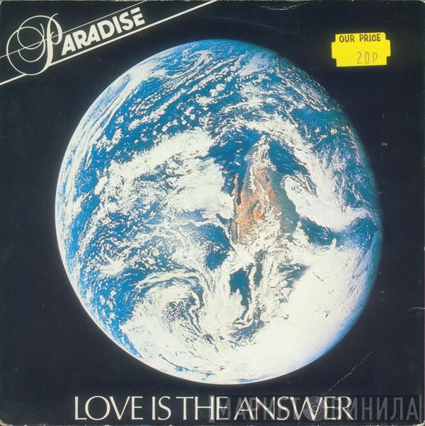  Paradise   - Love Is The Answer / Just Can't Stop