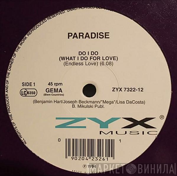 Paradise  - Do I Do (What I Do For Love)