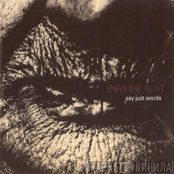 Paradise Lost - Say Just Words