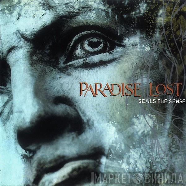 Paradise Lost - Seals The Sense