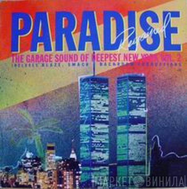  - Paradise Regained: The Garage Sound Of Deepest New York Vol. 2