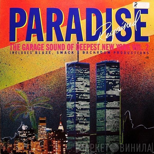  - Paradise Regained: The Garage Sound Of Deepest New York Vol. 2