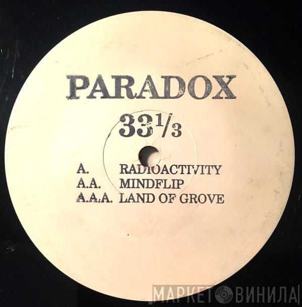 Paradox  - Radioactivity / Mindflip / Land Of Grove