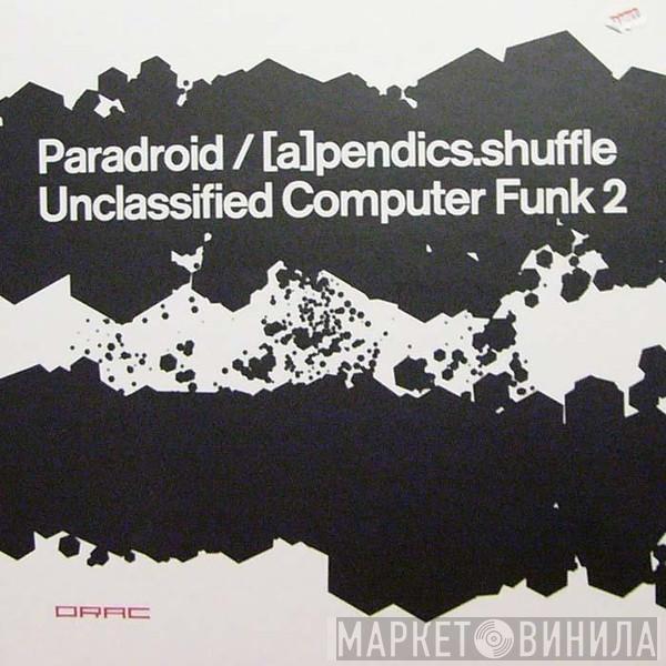 Paradroid, [a]pendics.shuffle - Unclassified Computer Funk 2