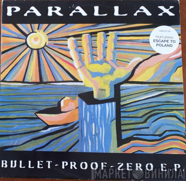 Parallax  - Bullet-Proof-Zero E.P.