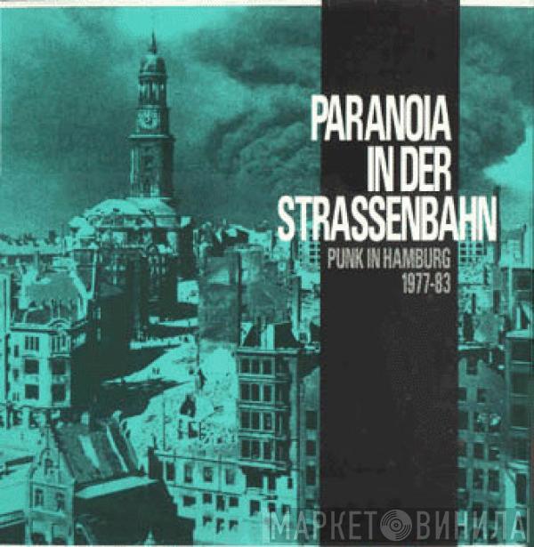  - Paranoia In Der Strassenbahn - Punk In Hamburg 1977-83