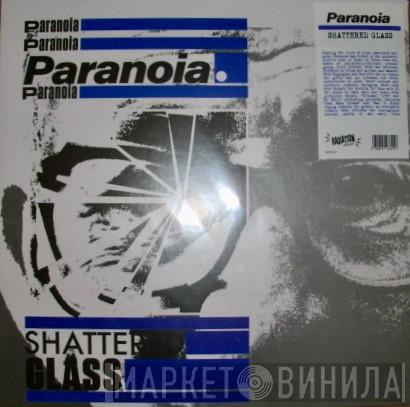 Paranoia  - Shattered Glass