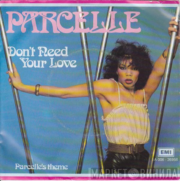 Parcelle - Don't Need Your Love