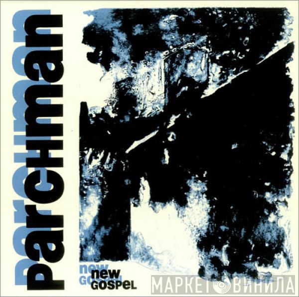  Parchman  - New Gospel