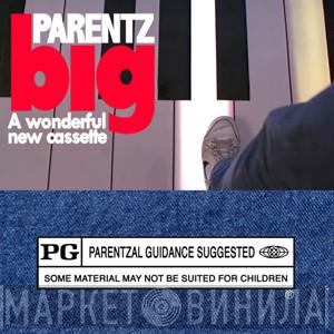 Parentz - Big