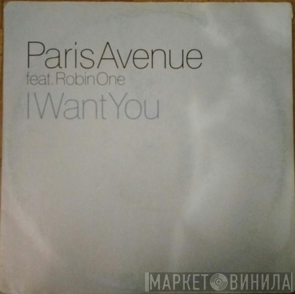 Paris Avenue, Robin One - I Want You