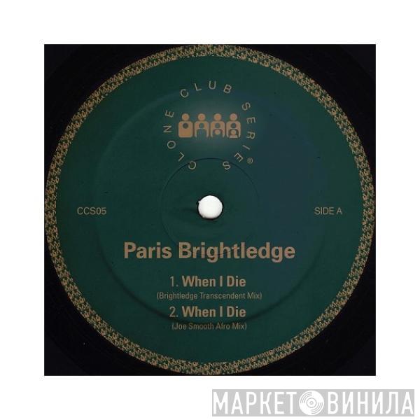 Paris Brightledge - When I Die