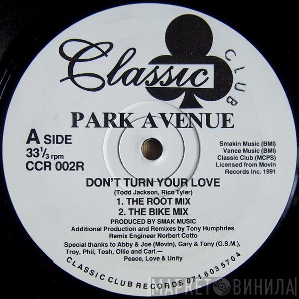 Park Avenue - Don't Turn Your Love