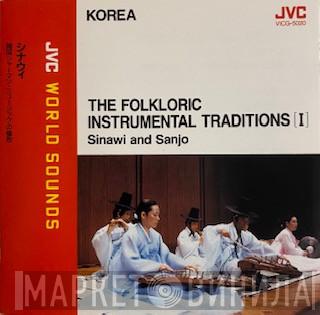 Park Jong Sul, Park Jong Sun, 김방현, Kim Chan Sub, Han Se Hyun, 全貞敏, Hong Ok Mi - Korea - The Folkloric Instrumental Traditions [I] - Sinawi And Sanjo = シナウィ　韓国シャーマン・ミュージックの極致