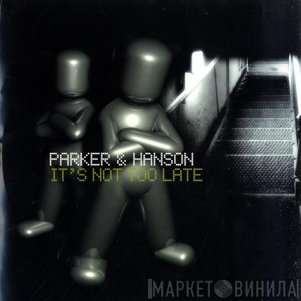 Parker & Hanson - It's Not Too Late