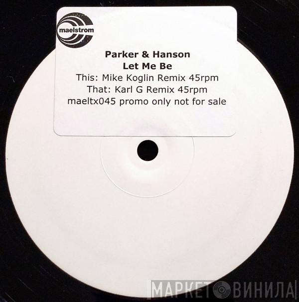 Parker & Hanson - Let Me Be