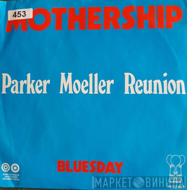 Parker-Moeller Reunion - Mothership