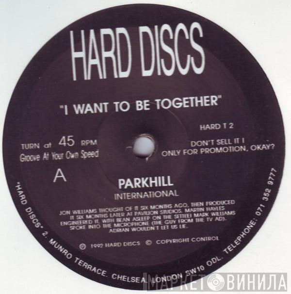 Parkhill - I Want To Be Together