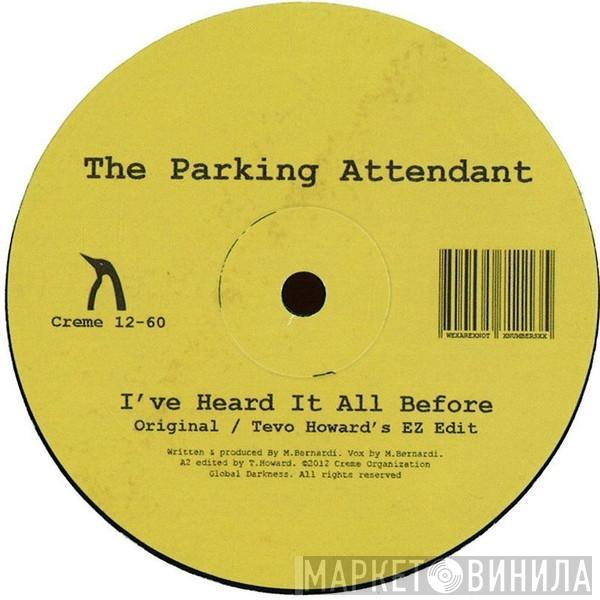 Parking Attendant - I've Heard It All Before